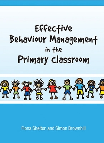 Бумажная книга «Effective Behaviour Management in the Primary Classroom», авторов Фиона Шелтон, Саймон Браунхилл - фото №1