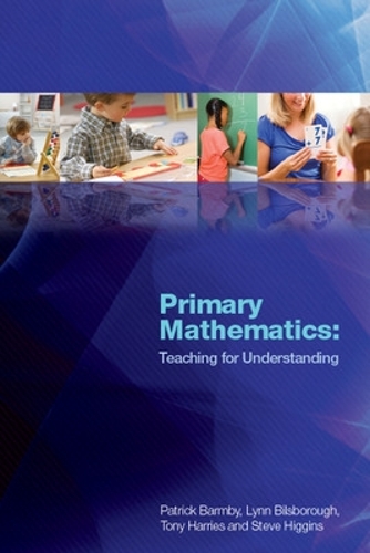 Паперова книга «Primary Mathematics: Teaching for Understanding», авторів Лінн Білсборо, Патрік Бармбі, Стів Хіггінс, Тоні Гарріс - фото №1