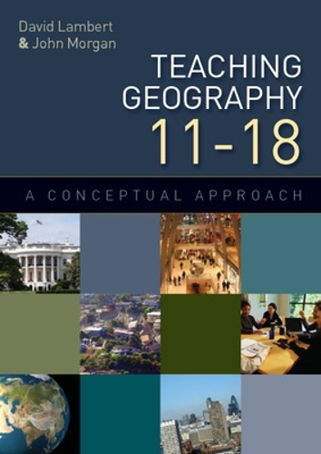 Бумажная книга «Teaching Geography 11-18: A Conceptual Approach», авторов Дэвид Ламберт, Джон Морган - фото №1