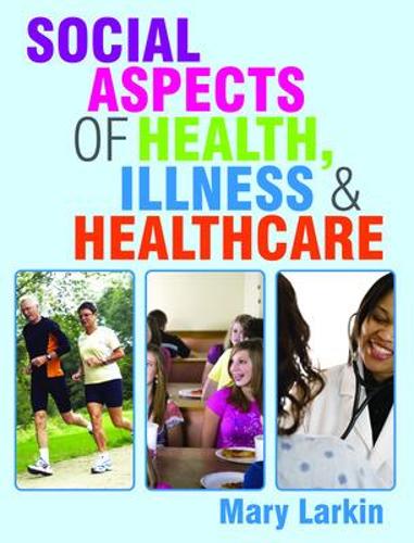 Бумажная книга «Social Aspects of Health, Illness and Healthcare», автор Мэри Ларкин - фото №1