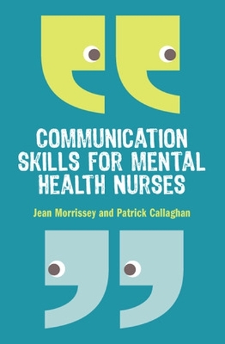 Бумажная книга «Communication Skills for Mental Health Nurses», авторов Жан Моррисси, Патрик Каллаган - фото №1