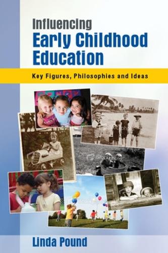 Паперова книга «Influencing Early Childhood Education: Key Figures, Philosophies and Ideas», автор Лінда Паунд - фото №1