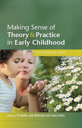 Бумажная книга «Making Sense of Theory and Practice in Early Childhood: The Power of Ideas», авторов Джуди Уитмарш, Карен Кларк, Тим Уоллер - фото №1