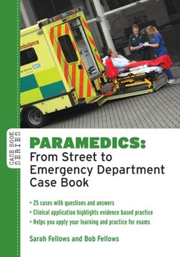 Бумажная книга «Paramedics: From Street to Emergency Department Case Book», авторов Боб Феллоуз, Сара Феллоуз - фото №1