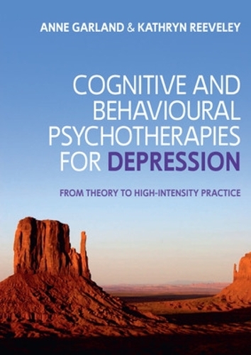 Бумажная книга «Cognitive and Behavioural Psychotherapies for Depression: From Theory to High-Intensity Practice», автор Энн Гарланд - фото №1