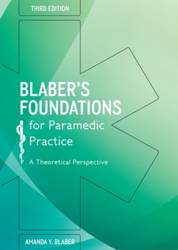 Бумажная книга «Blaber's Foundations for Paramedic Practice: A Theoretical Perspective», автор Аманда Блабер - фото №1