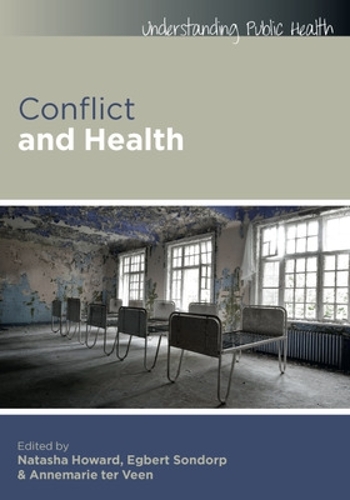 Бумажная книга «Conflict and Health», авторов Аннемари Тер Веен, Эгберт Сондорп, Наташа Ховард - фото №1