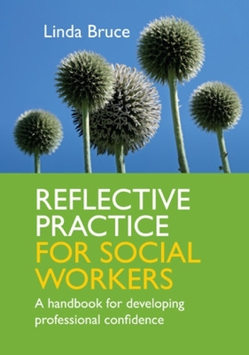 Паперова книга «Reflective Practice for Social Workers: A Handbook for Developing Professional Confidence», автор Лінда Брюс - фото №1