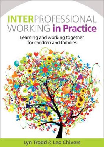 Бумажная книга «Interprofessional Working in Practice: Learning and Working Together for Children and Families», авторов Лео Чиверс, Лин Тродд - фото №1