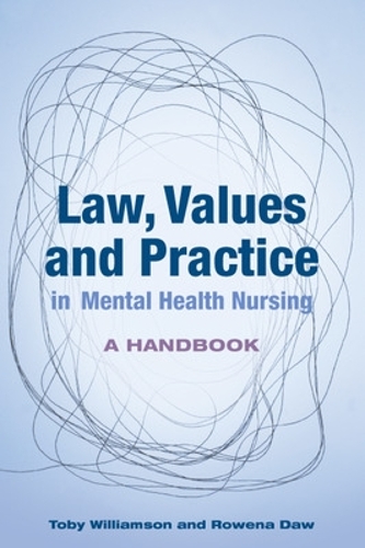 Бумажная книга «Law, Values and Practice in Mental Health Nursing: A Handbook», авторов Ровена Доу, Тоби Уильямсон - фото №1