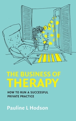 Бумажная книга «The Business of Therapy: How to Run a Successful Private Practice», автор Полина Ходсон - фото №1