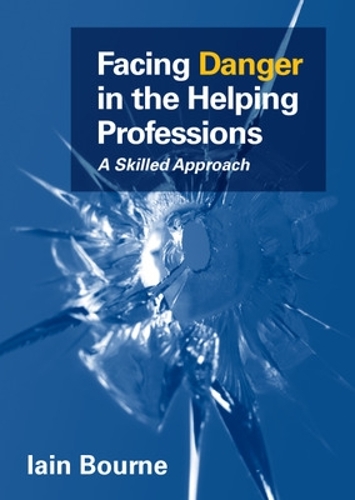 Бумажная книга «Facing Danger in the Helping Professions: A Skilled Approach», автор Иэн Борн - фото №1