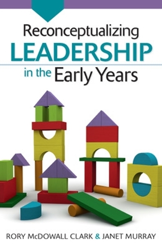 Паперова книга «Reconceptualizing Leadership in the Early Years», авторів Джанет Мюррей, Рорі Макдауелл Кларк - фото №1