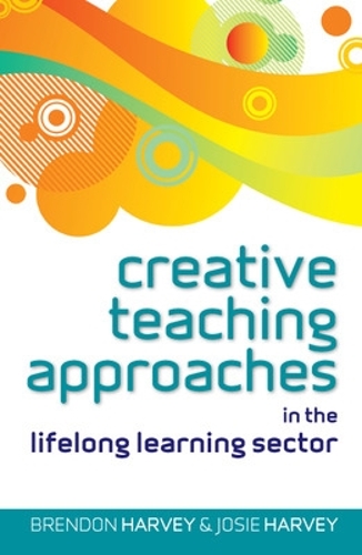 Паперова книга «Creative Teaching Approaches in the Lifelong Learning Sector», авторів Брендан Харві, Джозі Харві - фото №1