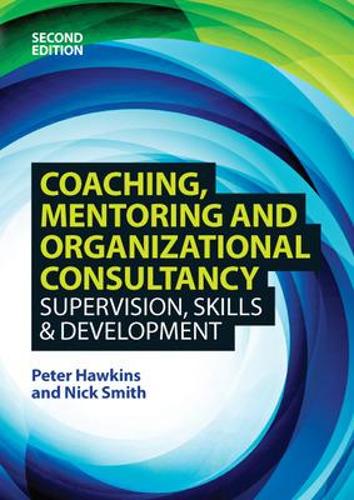 Бумажная книга «Coaching, Mentoring and Organizational Consultancy: Supervision, Skills and Development», авторов Ник Смит, Питер Хокинс - фото №1