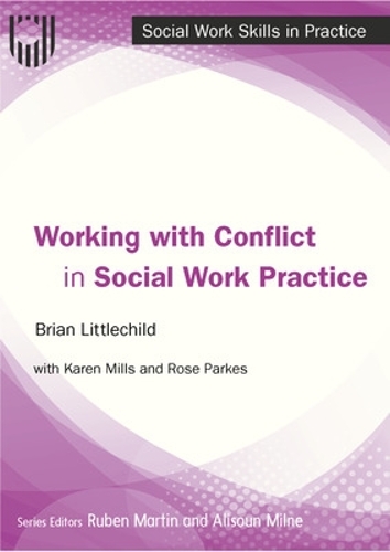 Бумажная книга «Working with Conflict in Social Work Practice», авторов Брайан Литтлчайлд, Карен Миллс - фото №1