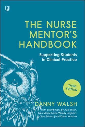 Бумажная книга «The Nurse Mentor's Handbook: Supporting Students in Clinical Practice 3e», автор Дэнни Уолш - фото №1