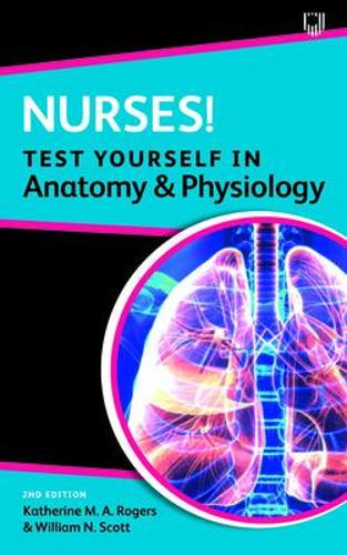 Бумажная книга «Nurses! Test yourself in Anatomy and Physiology 2e», авторов Кэтрин Роджерс, Уильям Скотт - фото №1