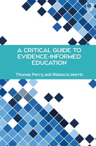 Паперова книга «A Critical Guide to Evidence-Informed Education», авторів Ребекка Морріс, Томас Перрі - фото №1