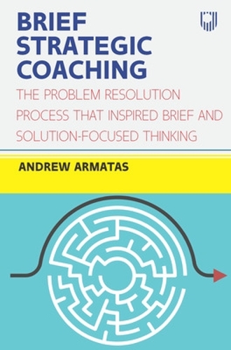 Бумажная книга «Brief Strategic Coaching: The Problem Resolution Process that Inspired B rief and Solution-focused Thinking», автор Эндрю Арматас - фото №1