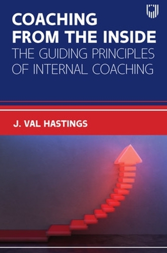Бумажная книга «Coaching from the Inside: The Guiding Principles of Internal Coaching», автор Вэл Хастингс - фото №1