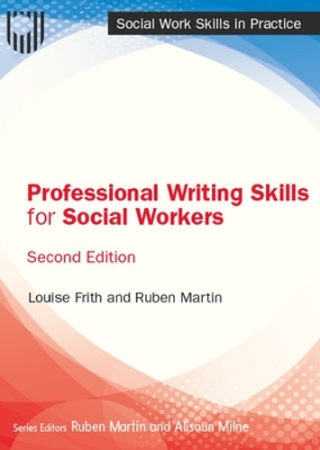 Бумажная книга «Professional Writing Skills for Social Workers, 2e», авторов Луиза Фрит, Рубен Мартин - фото №1