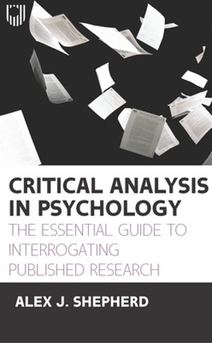Бумажная книга «Critical Analysis in Psychology: The Essential Guide to Interrogating Published Research, 1e», автор А.Дж. Шепард - фото №1