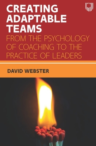 Бумажная книга «Creating Adaptable Teams: From the Psychology of Coaching to the Practice of Leaders», автор Дэвид Вебстер - фото №1