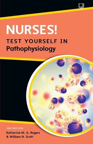 Бумажная книга «Nurses! Test yourself in Pathophysiology, 2e», авторов Кэтрин Роджерс, Уильям Скотт - фото №1