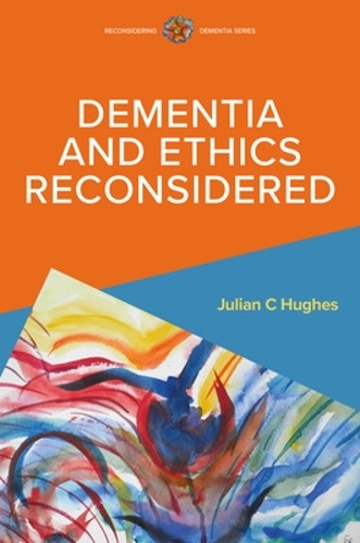 Паперова книга «Dementia and Ethics Reconsidered», автор Джуліан Х'юз - фото №1