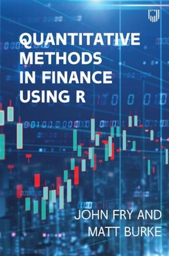 Бумажная книга «Quantitative Methods in Finance using R», авторов Джон Фрай, Мэтью Берк - фото №1