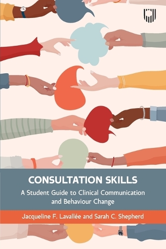 [object Object] «Consultation Skills: A Student Guide to Clinical Communication and Behaviour Change», авторів Жаклін Лаваллі, Сара Шепард - фото №1