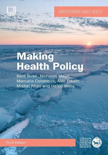 Бумажная книга «Making Health Policy, 3e», авторов Алек Фрейзер, Кент Бьюз, Николас Мэйс - фото №1