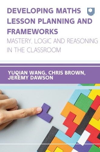 Бумажная книга «Developing Maths Lesson Planning and Frameworks: Mastery, Logic and Reasoning in the Classroom», автор Джереми Доусон - фото №1