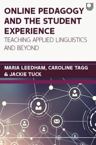 Бумажная книга «Online Pedagogy and the Student Experience: Teaching Applied Linguistics and Beyond», авторов Каролина Тагг, Джеки Тук, Мария Лидхэм - фото №1
