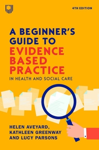 Бумажная книга «A Beginner's Guide to Evidence-Based Practice in Health and Social Care 4e», авторов Хелен Эвейард, Люси Парсонс - фото №1
