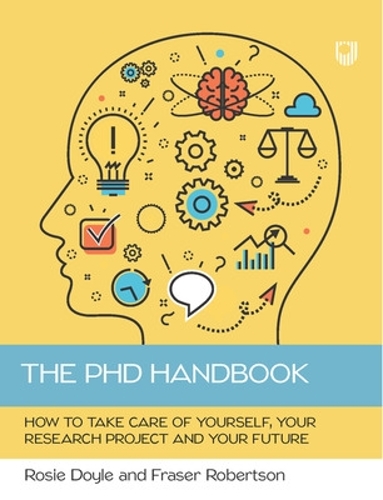 Бумажная книга «The PhD Handbook: How to Take Care of Yourself, Your Research Project and Your Future», автор Розмари Дойл - фото №1