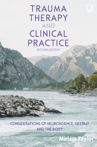 Бумажная книга «Trauma Therapy and Clinical Practice: Considerations of Neuroscience, Gestalt and the Body», автор Мириам Тейлор - фото №1
