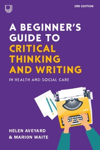 Паперова книга «A Beginner's Guide to Critical Thinking and Writing in Health and Social Care, 3e», автор AVEYARD - фото №1