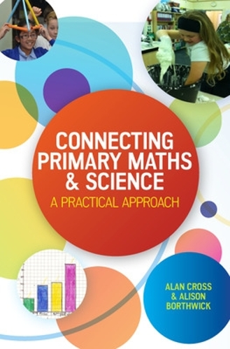 [object Object] «Connecting Primary Maths and Science: A Practical Approach», авторів Алан Кросс, Елісон Бортвік - фото №1