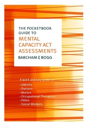 Бумажная книга «The Pocketbook Guide to Mental Capacity Act Assessments», авторов Клэр Барчем, Дейзи Богг - фото №1
