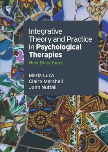 Бумажная книга «Integrative Theory And Practice In Psychological Therapies :New Directions», авторов Клэр Маршалл, Джон Наттолл, Мария Лука - фото №1
