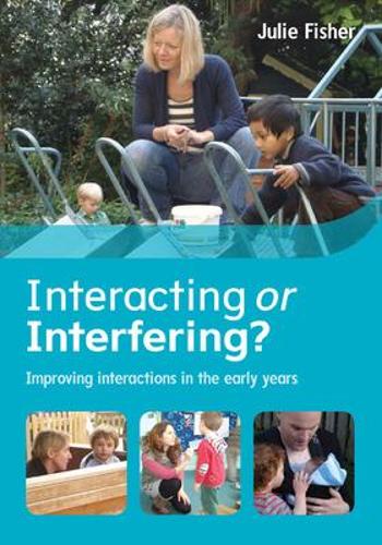 Бумажная книга «Interacting or Interfering? Improving Interactions in the Early Years», автор Джули Фишер - фото №1