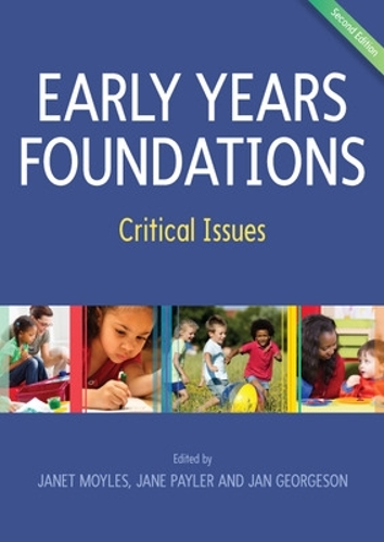 Бумажная книга «Early Years Foundations: Critical Issues», авторов Ян Джорджсон, Джейн Пейлер, Джанет Мойлс - фото №1