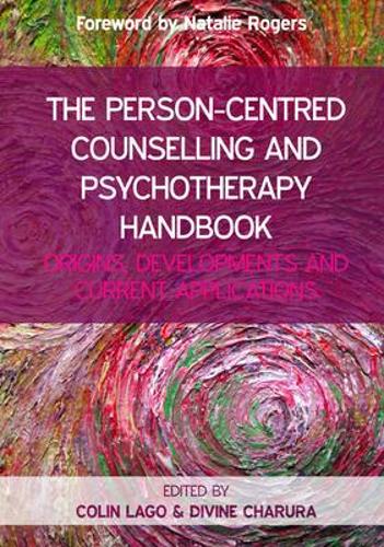 Бумажная книга «The Person-Centred Counselling and Psychotherapy Handbook: Origins, Developments and Current Applications», авторов Колин Лаго, Дивайн Чарура - фото №1