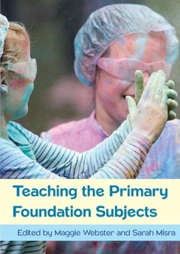 Паперова книга «Teaching the Primary Foundation Subjects», авторів Меггі Вебстер, Сара Місра - фото №1