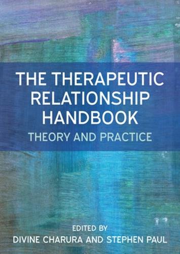 Бумажная книга «The Therapeutic Relationship Handbook: Theory & Practice», авторов Дивайн Чарура, Стивен Пол - фото №1