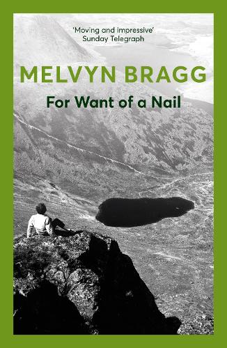 Бумажная книга «For Want of a Nail: The acclaimed debut novel of one of the country's most beloved cultural figures», автор Мелвин Брэгг - фото №1