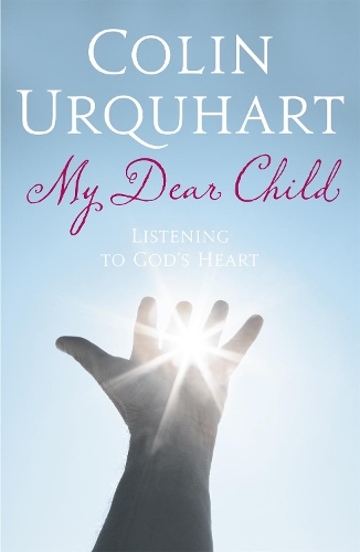 Паперова книга «My Dear Child: Listening to God's Heart», автор Колін Уркхарт - фото №1