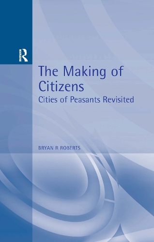 Бумажная книга «The Making of Citizens: Cities of Peasants Revisited», автор Брайан Робертс - фото №1